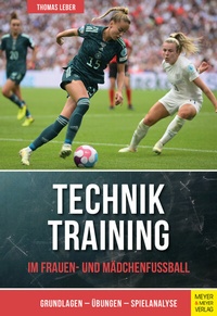 Abbildung von: Techniktraining im Frauen- und Mädchenfußball - Meyer & Meyer