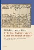 Cover: Erstrittene Freiheit zwischen Kaiser und F&uuml;rstenherrschaft - Wallstein