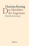 Cover: Das Mittelalter der Gegenwart - Wallstein