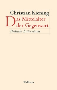 Abbildung von: Das Mittelalter der Gegenwart - Wallstein