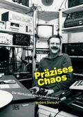 Cover: Pr&auml;zises Chaos. Die Werkstatt des Filmk&uuml;nstlers Hubert Sielecki - SYNEMA Gesellschaft f&uuml;r Film und Medien