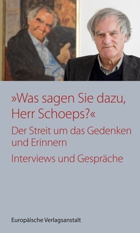 Bild: "Was sagen Sie dazu, Herr Schoeps?" - CEP Europäische Verlagsanstalt