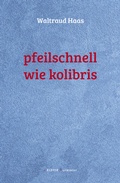 Cover: Pfeilschnell wie Kolibris - Klever Verlag