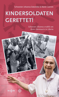 Cover: Kindersoldaten gerettet! - Medien-GmbH Heiligenkreuz