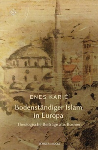 Abbildung von: Bodenständiger Islam ?in Europa - Schiler & Mücke