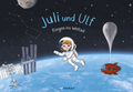 Cover: Juli und Ulf fliegen ins Weltall - KATAPULT Verlag