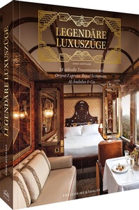Abbildung von: Legendäre Luxuszüge - Frederking & Thaler