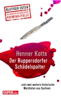 Cover: Der Ruppersdorfer Sch&auml;delspalter (Blutiger Osten Band 74) - Bild und Heimat Verlag