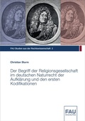 Cover: Der Begriff der Religionsgesellschaft im deutschen Naturrecht der Aufkl&auml;rung und den ersten Kodifikationen - FAU University Press