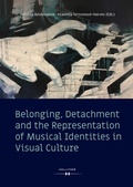 Cover: Belonging, Detachment: The Representation of Musical Identities in Visual Culture - Hollitzer Wissenschaftsverlag