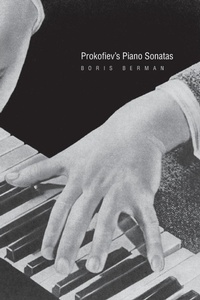 Abbildung von: Prokofiev's Piano Sonatas - Yale University Press
