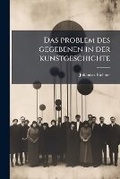 Cover: Das problem des gegebenen in der kunstgeschichte - Nabu Press