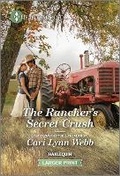 Cover: The Rancher's Secret Crush - Harlequin Heartwarming Larger Print