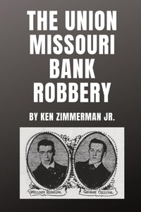 Enlarge image Cover: The Union Missouri Bank Robbery - IngramSpark