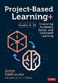 Enlarge image Cover: Project-Based Learning+, Grades 6-12 - Corwin Press Inc