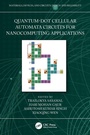 Cover: Quantum-Dot Cellular Automata Circuits for Nanocomputing Applications - CRC Press