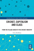 Cover: Cricket, Capitalism and Class - Routledge