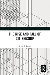 Enlarge image Cover: The Rise and Fall of Citizenship - Routledge