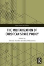 Cover: The Militarization of European Space Policy - Routledge