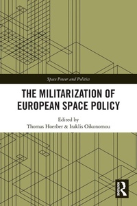 Enlarge image Cover: The Militarization of European Space Policy - Routledge