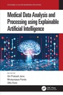 Cover: Medical Data Analysis and Processing using Explainable Artificial Intelligence - CRC Press