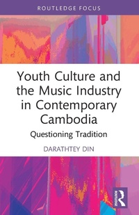 Abbildung von: Youth Culture and the Music Industry in Contemporary Cambodia - Routledge