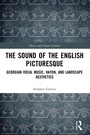 Cover: The Sound of the English Picturesque - Routledge