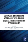 Cover: Software Engineering Approaches to Enable Digital Transformation Technologies - Routledge