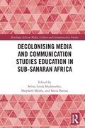Cover: Decolonising Media and Communication Studies Education in Sub-Saharan Africa - Routledge