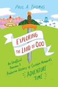 Cover: Exploring the Land of Ooo - University Press of Mississippi