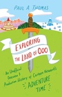 Cover: Exploring the Land of Ooo - University Press of Mississippi