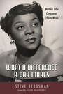 Cover: What a Difference a Day Makes - University Press of Mississippi