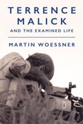 Cover: Terrence Malick and the Examined Life - University of Pennsylvania Press