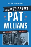 Cover: How to Be Like Pat Williams - Advantage Media Group