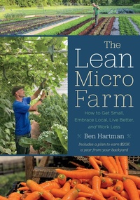 Abbildung von: The Lean Micro Farm - Chelsea Green Publishing Co