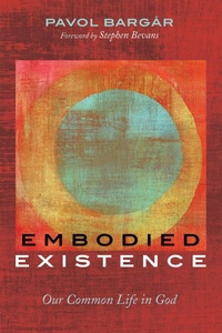Enlarge image Cover: Embodied Existence - Wipf and Stock Publishers
