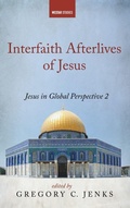 Cover: Interfaith Afterlives of Jesus - Cascade Books