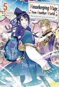 Cover: Housekeeping Mage from Another World: Making Your Adventures Feel Like Home! Volume 5 - J-Novel Heart