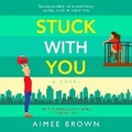 Cover: Stuck With You - Boldwood Books Ltd