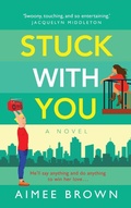 Cover: Stuck With You - Boldwood Books Ltd