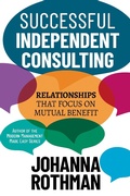 Cover: Successful Independent Consulting: Relationships That Focus on Mutual Benefit - Practical Ink
