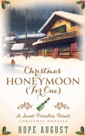 Cover: Christmas Honeymoon (For One) - Hope August Inc