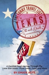 Bild vergrößern Bild: The Funny Travel List Texas - Eat and Drink - 1st Echo Publishing