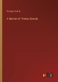 Cover: A Memoir of Thomas Bewick - Outlook Verlag