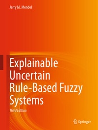 Enlarge image Cover: Explainable Uncertain Rule-Based Fuzzy Systems - Springer