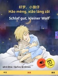 Cover: Hao m&egrave;ng, xiao l&aacute;ng zai - Schlaf gut, kleiner Wolf (Chinese - German) - Sefa Verlag