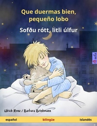 Abbildung von: Que duermas bien, pequeño lobo - Sofðu rótt, litli úlfur (español - islandés) - Sefa Verlag