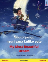 Abbildung von: Ndoto yangu nzuri sana kuliko zote - My Most Beautiful Dream (Kiswahili - Kiingereza) - Sefa Verlag