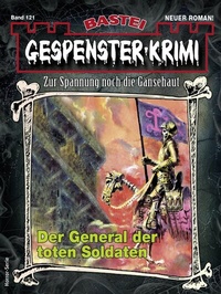 Abbildung von: Gespenster-Krimi 121 - Bastei Lübbe