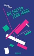 Cover: Die ersten zehn Jahre - Guggolz Verlag